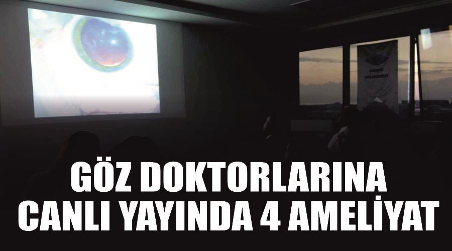 Göz doktorlarına canlı yayında 4 ameliyat