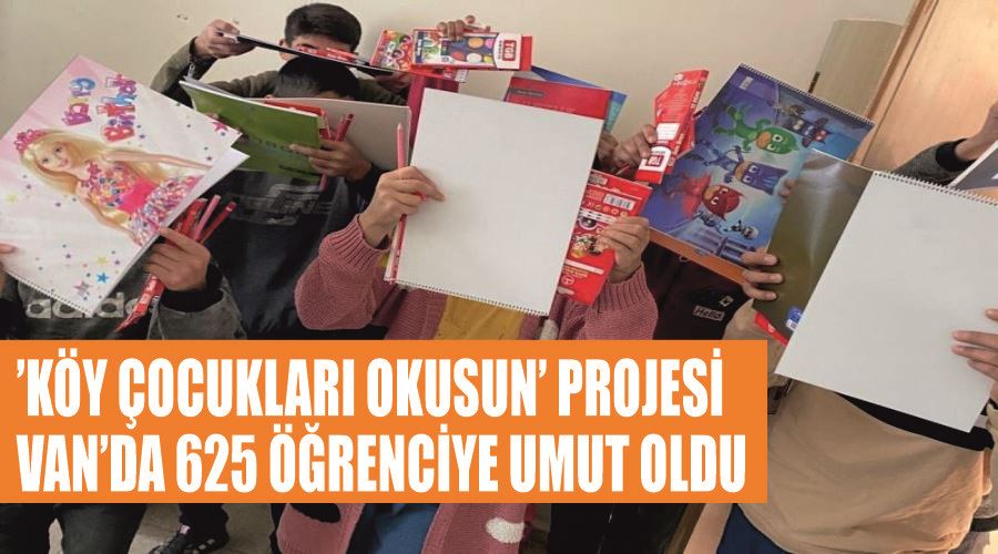 ’Köy çocukları okusun’ projesi Van’da 625 öğrenciye umut oldu