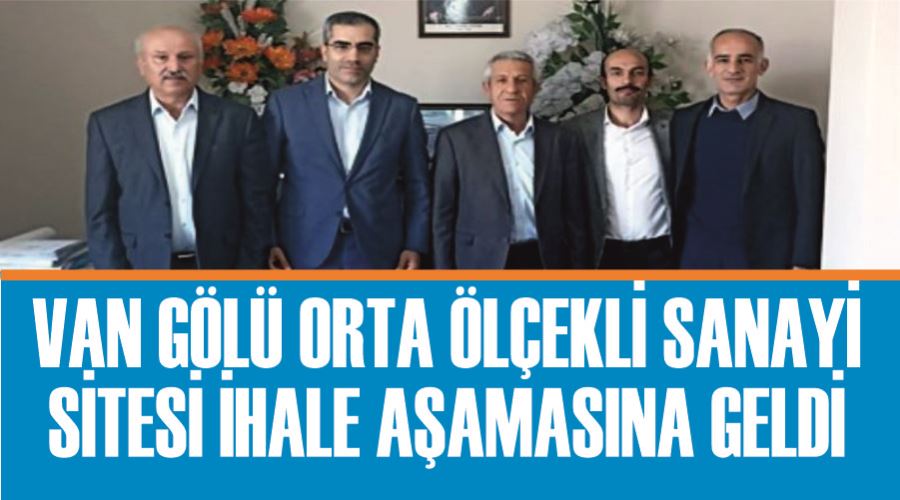 Van Gölü Orta Ölçekli Sanayi Sitesi ihale aşamasına geldi