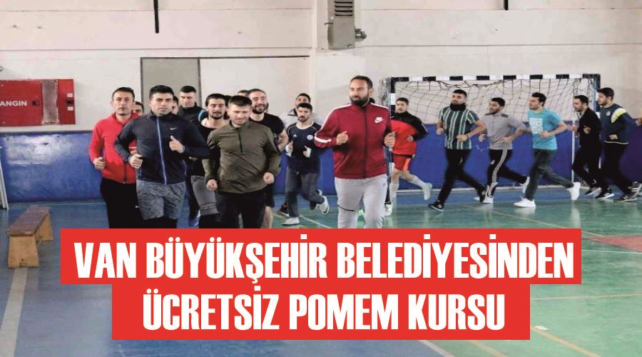 Van Büyükşehir Belediyesinden ücretsiz POMEM kursu