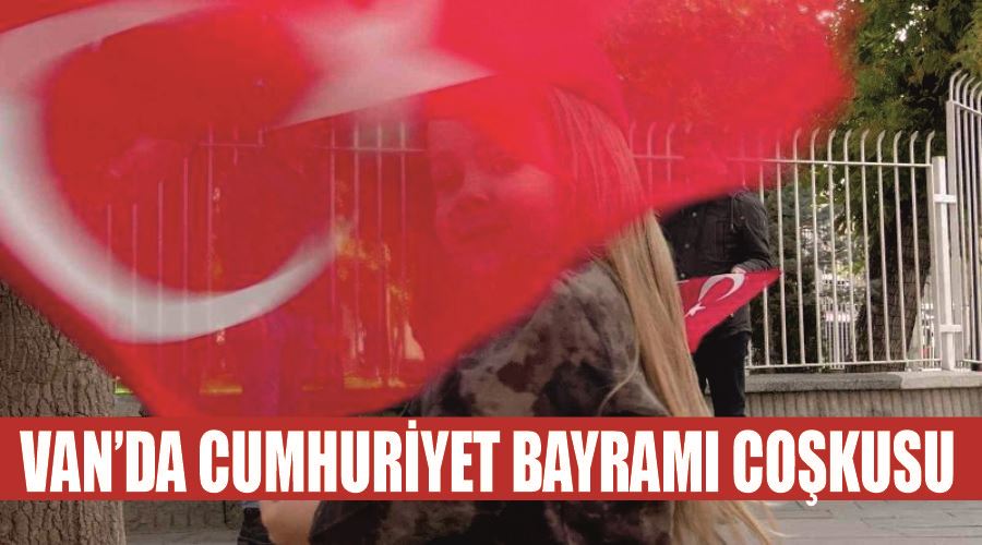 Van’da Cumhuriyet Bayramı coşkusu