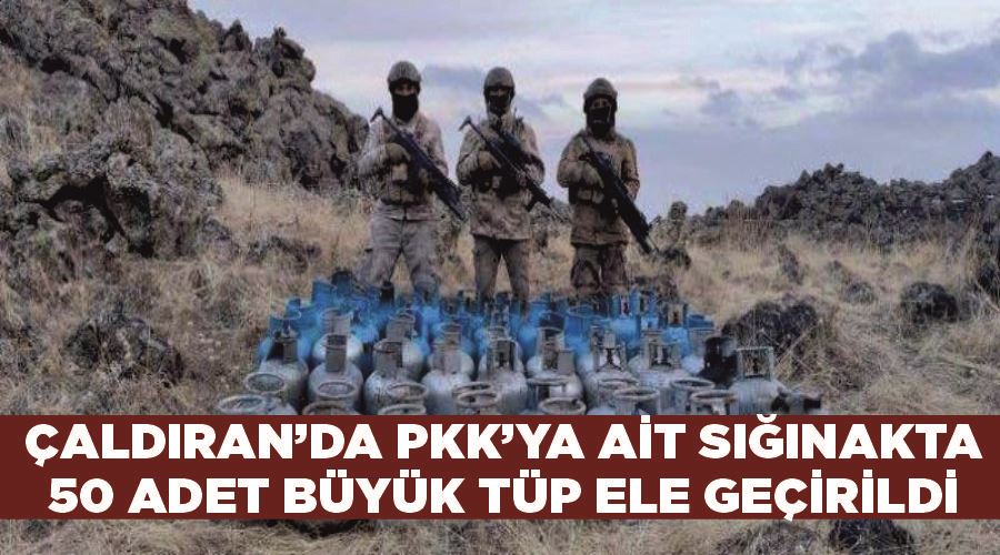 Çaldıran’da PKK’ya ait sığınakta 50 adet büyük tüp ele geçirildi