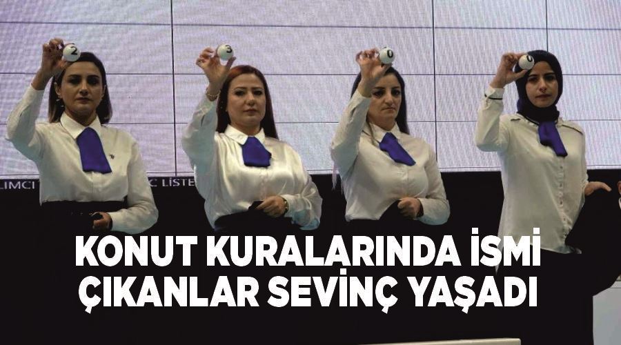 Konut kuralarında ismi çıkanlar sevinç yaşadı