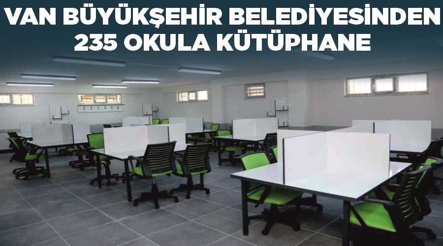 Van Büyükşehir Belediyesinden 235 okula kütüphane