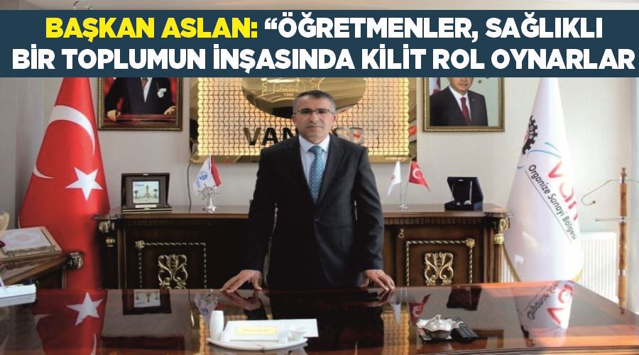 Başkan Aslan: “Öğretmenler, sağlıklı bir toplumun inşasında kilit rol oynarlar”