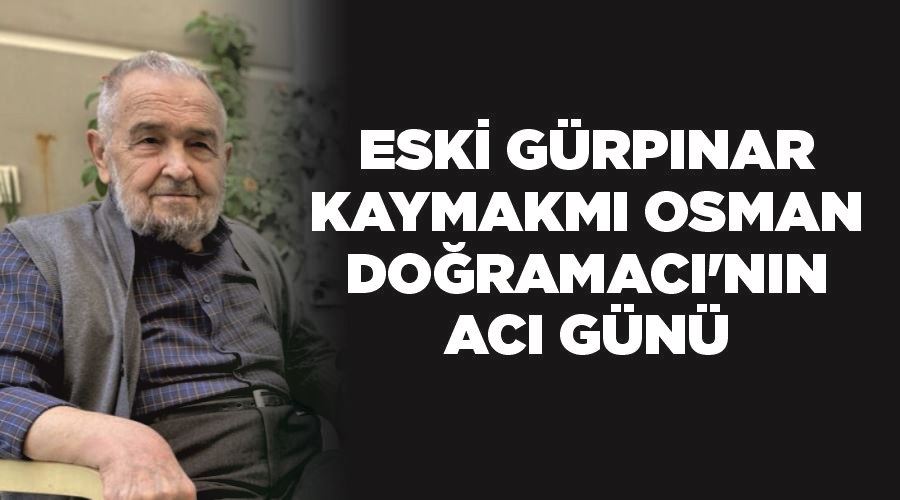 Eski Gürpınar Kaymakmı Osman Doğramacı