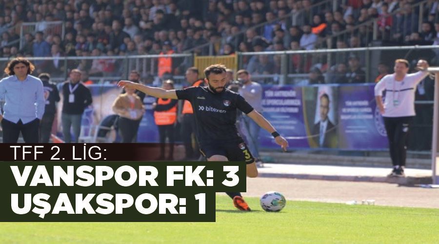 TFF 2. Lig: Vanspor FK: 3 - Uşakspor: 1