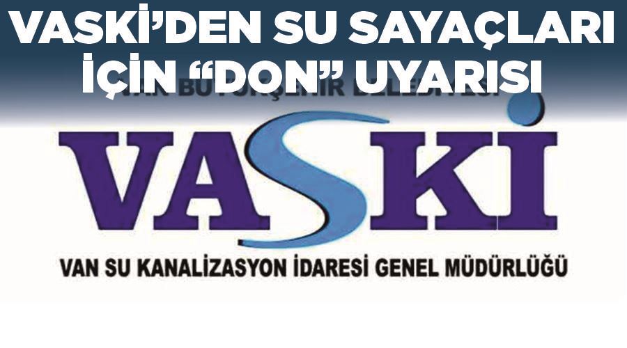 VASKİ’den su sayaçları için “don” uyarısı