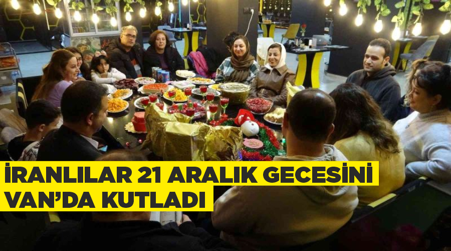 İranlılar 21 Aralık gecesini Van’da kutladı