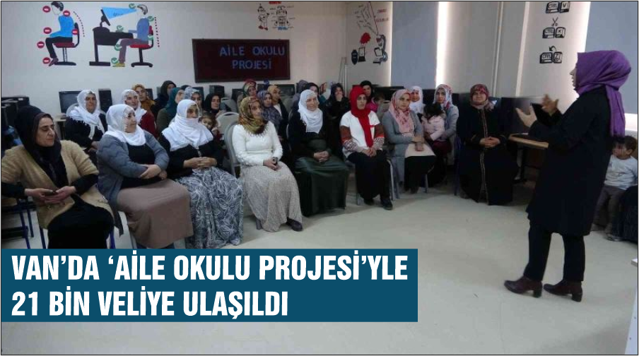 Van’da ‘Aile Okulu Projesi’yle 21 bin veliye ulaşıldı