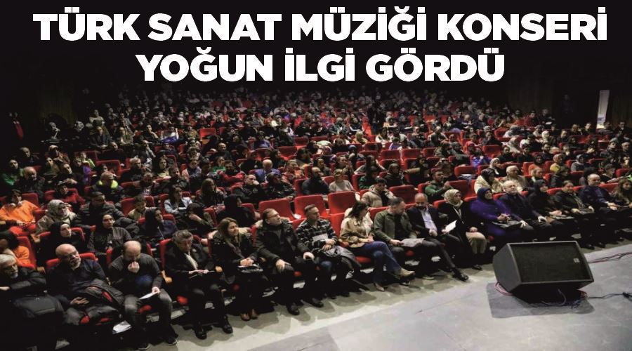 Türk sanat müziği konseri yoğun ilgi gördü