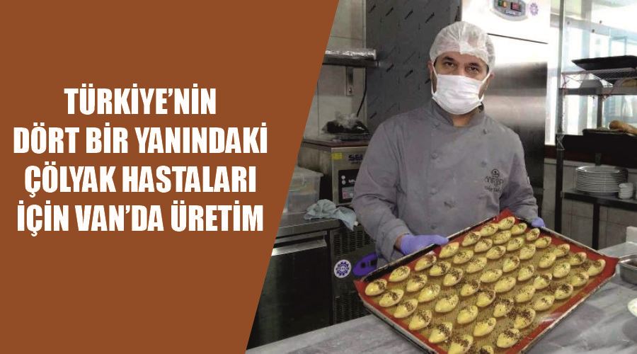 Türkiye’nin dört bir yanındaki çölyak hastaları için Van’da üretim
