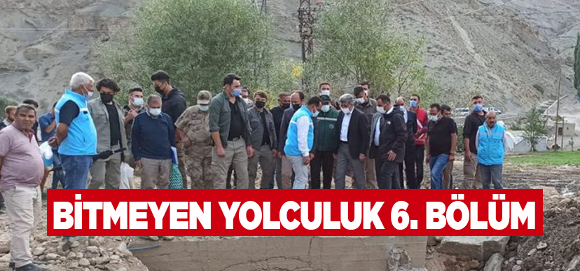 Bitmeyen Yolculuk 6. Bölüm: Başkale Esenyamaç sel felaketi