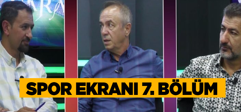 Spor Ekranı 7. Bölüm : Konuklar Saffet İşler ve Ramazan Kıvanç