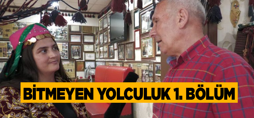 Bitmeyen Yolculuk 1. Bölüm: Bak Hele Bak Yusuf Konak