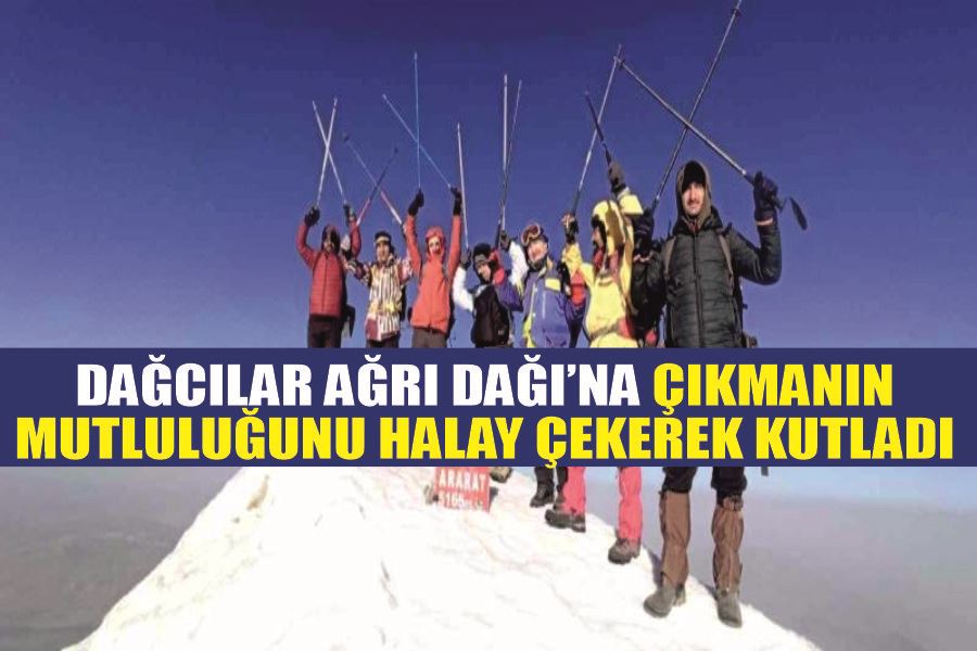 Dağcılar Ağrı Dağı’na çıkmanın mutluluğunu halay çekerek kutladı