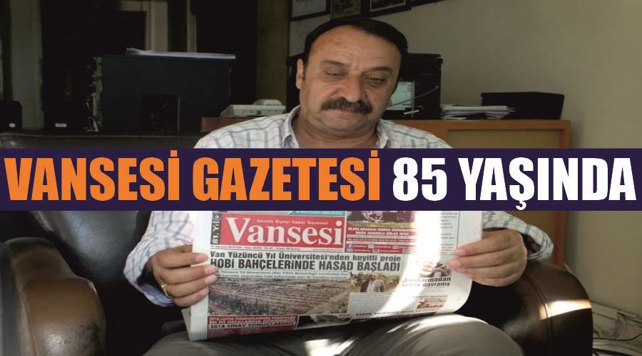 Vansesi Gazetesi 85 yaşında