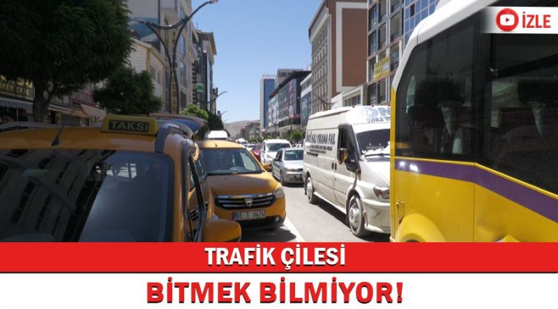 Trafik çilesi bitmek bilmiyor!