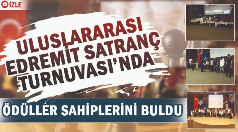 Uluslararası Edremit Satranç Turnuvası’nda ödüller sahiplerini buldu