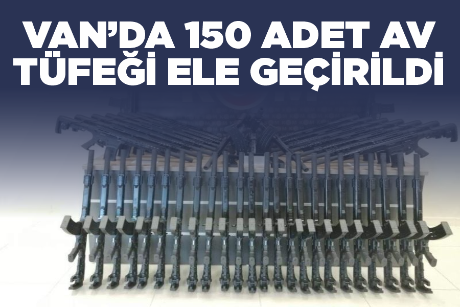 Van’da 150 adet av tüfeği ele geçirildi