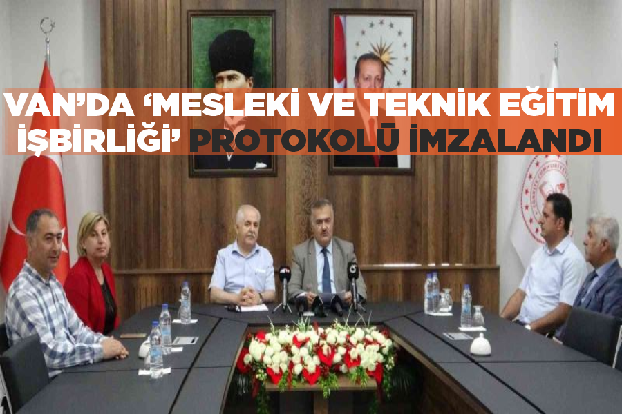 Van’da ‘Mesleki ve Teknik Eğitim İşbirliği’ protokolü imzalandı