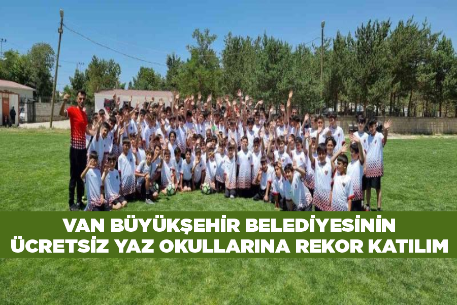 Van Büyükşehir Belediyesinin ücretsiz yaz okullarına rekor katılım