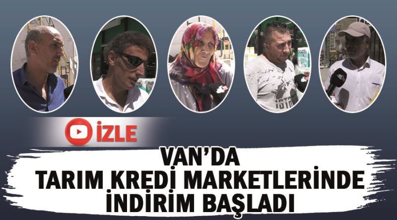 Van’da tarım kredi marketlerinde indirim başladı