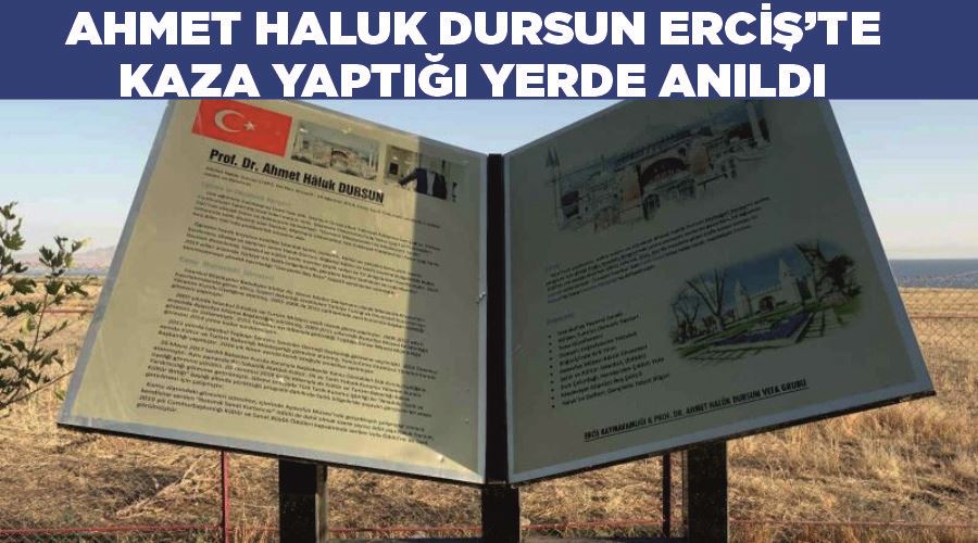 Ahmet Haluk Dursun Erciş’te kaza yaptığı yerde anıldı