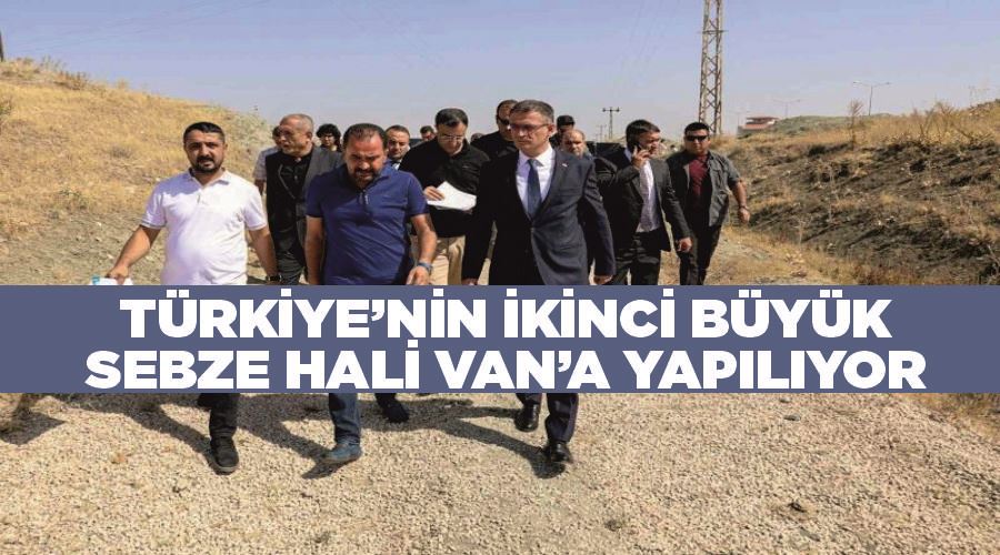 Türkiye’nin ikinci büyük sebze hali Van’a yapılıyor