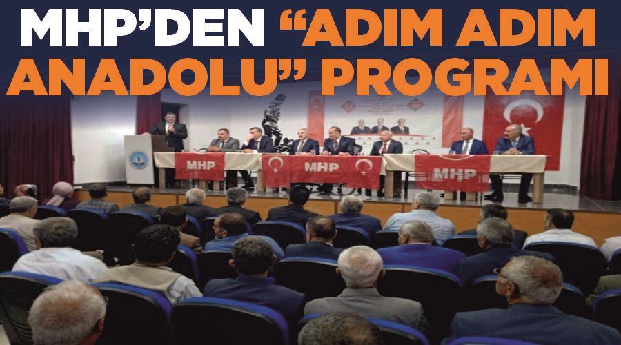 MHP’den “Adım Adım Anadolu” programı