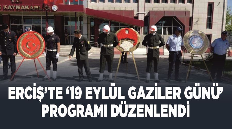 Erciş’te ‘19 Eylül Gaziler Günü’ programı düzenlendi