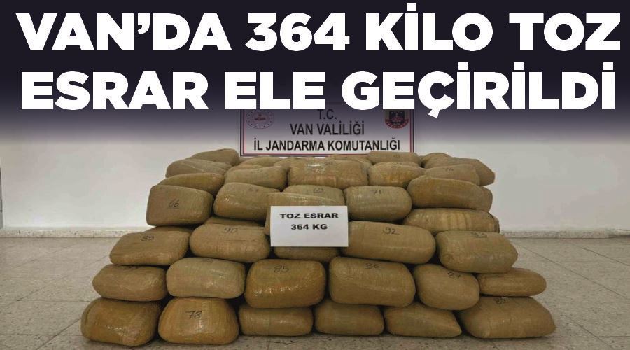 Van’da 364 kilo toz esrar ele geçirildi