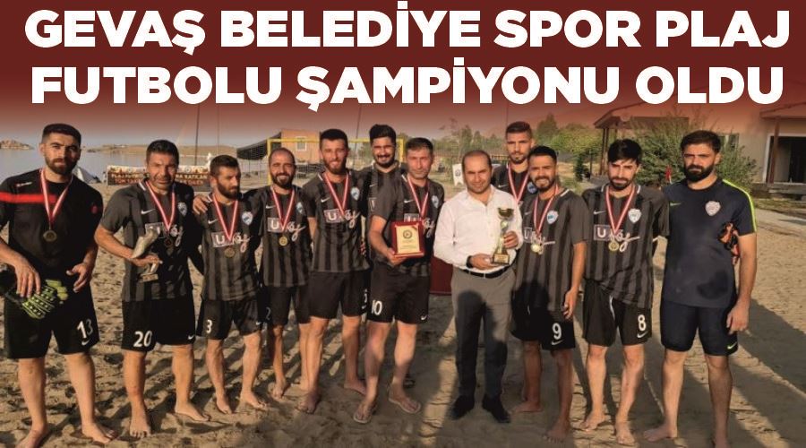 Gevaş Belediye Spor plaj futbolu şampiyonu oldu
