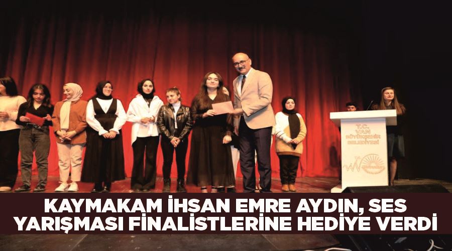 Kaymakam İhsan Emre Aydın, ses yarışması finalistlerine hediye verdi