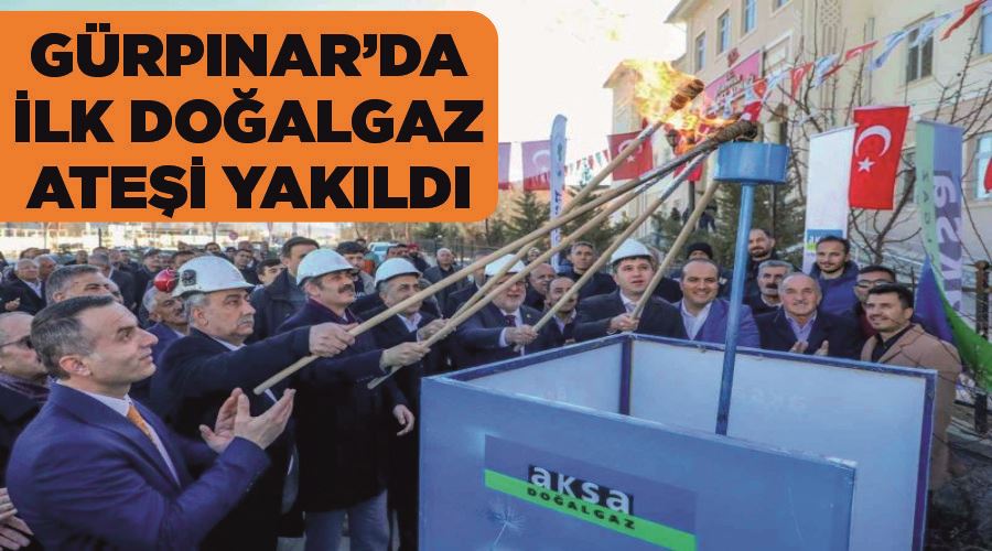 Gürpınar’da ilk doğalgaz ateşi yakıldı