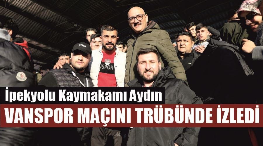 İpekyolu Kaymakamı Aydın, Vanspor maçını trübünde izledi