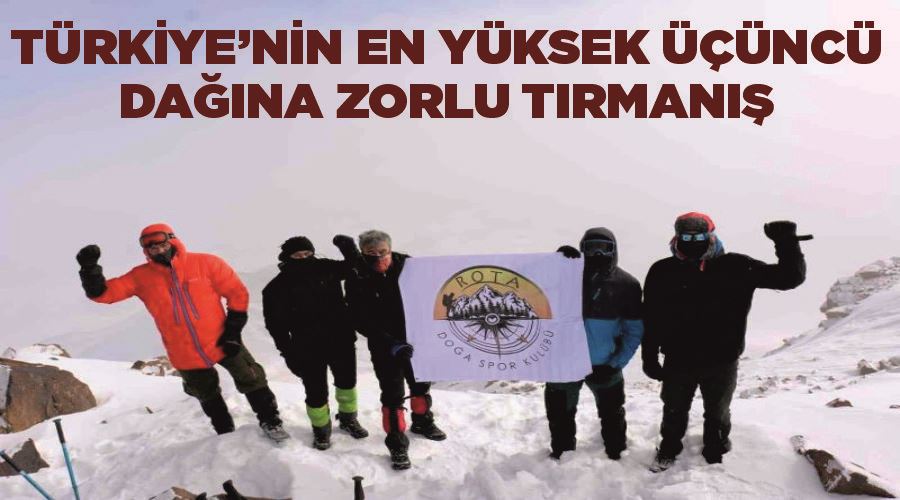 Türkiye’nin en yüksek üçüncü dağına zorlu tırmanış