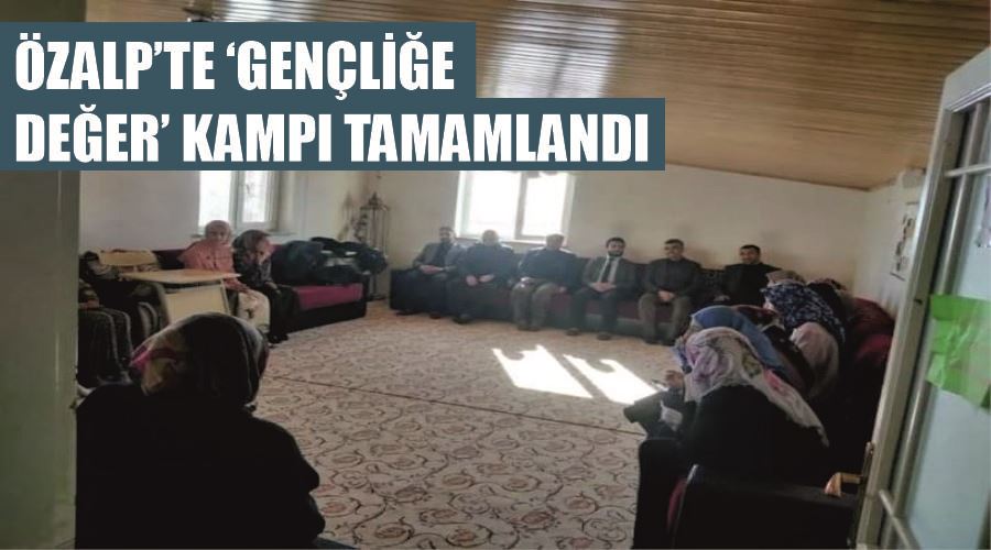 Özalp’te ‘Gençliğe Değer’ kampı tamamlandı