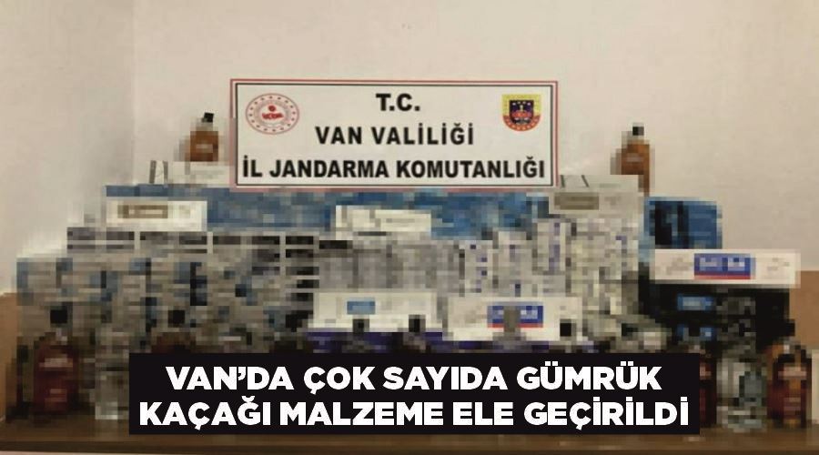 Van’da çok sayıda gümrük kaçağı malzeme ele geçirildi
