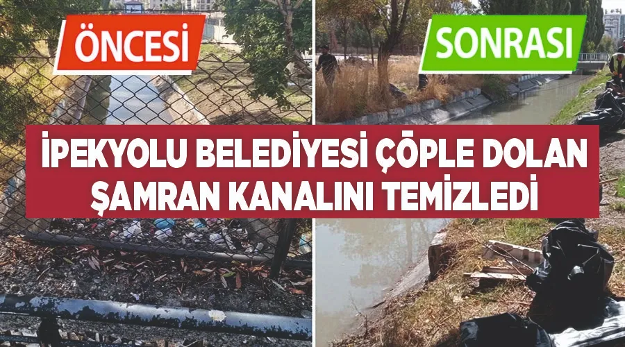 İpekyolu Belediyesi çöple dolan Şamran Kanalını temizledi