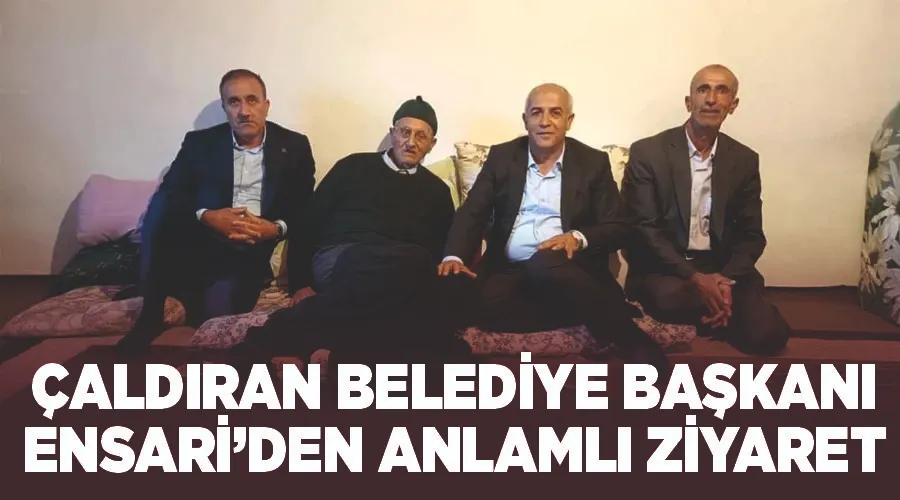 Çaldıran Belediye Başkanı Ensari’den anlamlı ziyaret