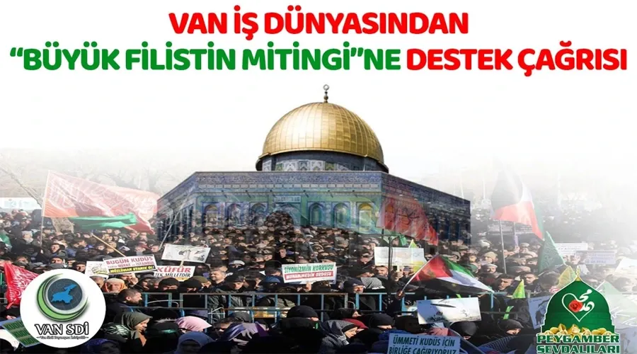 Van iş dünyasından “Büyük Filistin Mitingi”ne destek çağrısı