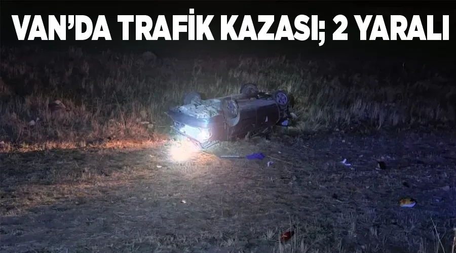 Van’da trafik kazası; 2 yaralı