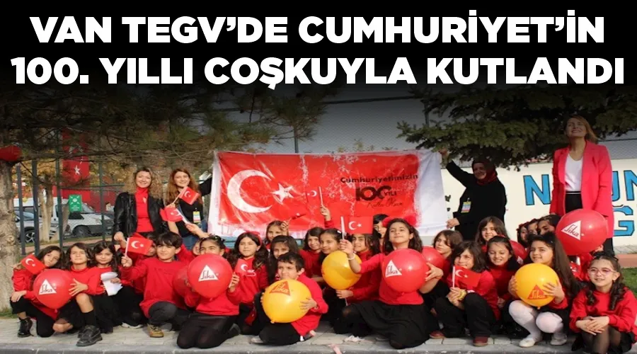 Van TEGV’de Cumhuriyet’in 100. yıllı coşkuyla kutlandı