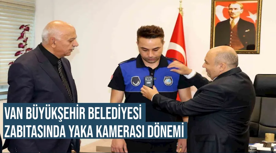 Van Büyükşehir Belediyesi zabıtasında yaka kamerası dönemi