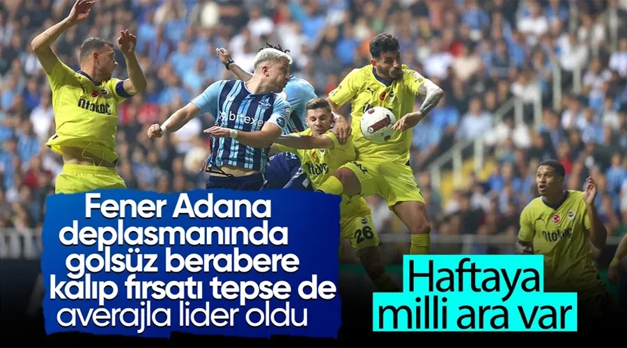 Fenerbahçe, Adana Demirspor deplasmanında takıldı