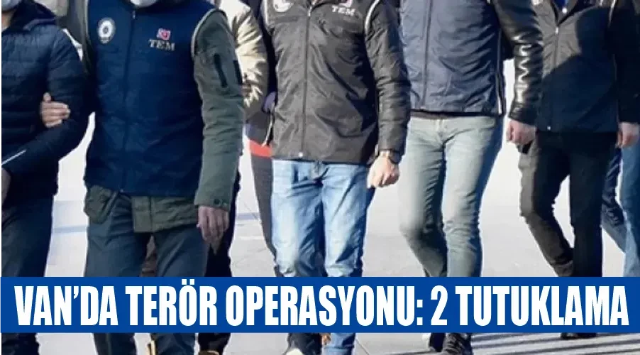 Van’da terör operasyonu: 2 tutuklama 