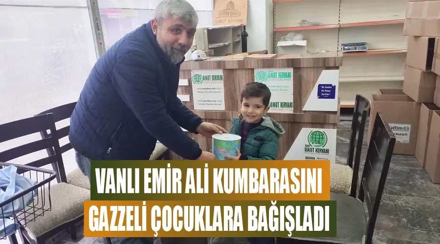 Vanlı Emir Ali kumbarasını Gazzeli çocuklara bağışladı