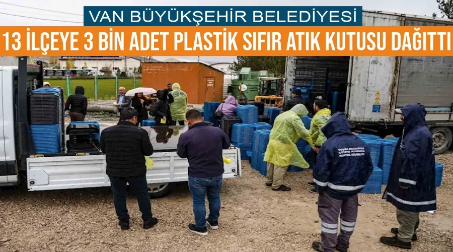 Van Büyükşehir Belediyesi 13 ilçeye 3 bin adet plastik sıfır atık kutusu dağıttı