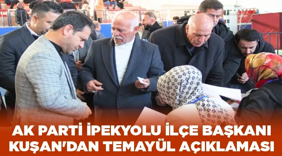 AK Parti İpekyolu İlçe Başkanı Kuşan